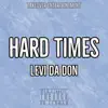 Levi Da Don - Hard Times - Single